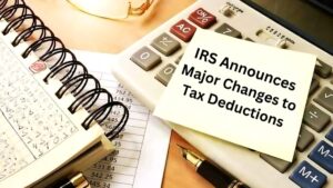 IRS Announces Major Changes to Tax Deductions Under New Federal Law